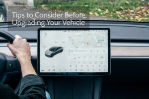 Tips to Consider Before Upgrading Your Vehicle
